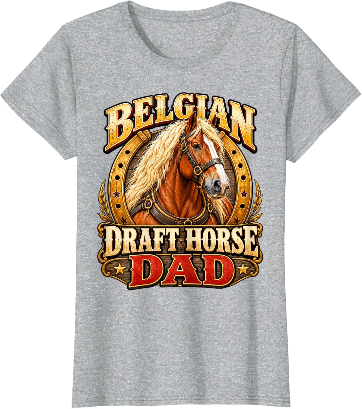 Belgian Horse Lover Draft Horse Dad Pride T-Shirt - Heather Grey