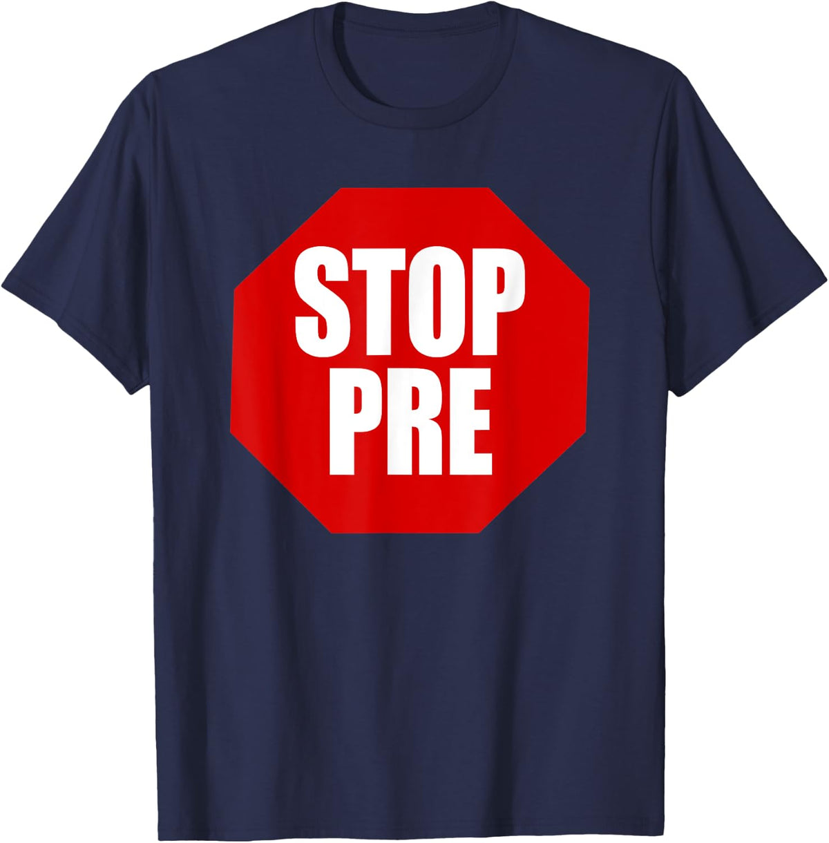 Stop Pre Marathon Running Gift Runner Stop Pre T-Shirt - Navy Blue