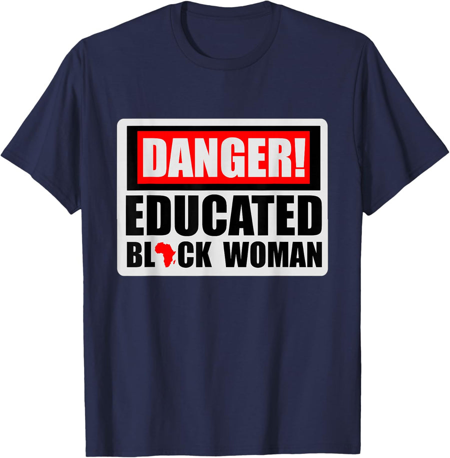 Danger Educated Black Woman Black History BLM Black Pride T-Shirt - Navy Blue