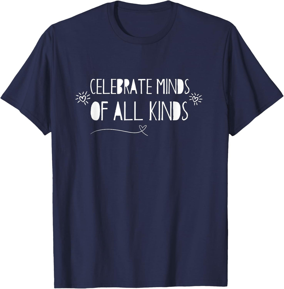 Celebrate Minds Of All Kinds Neurodiversity T-Shirt - Navy Blue