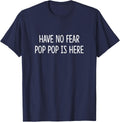 Have No Fear - Pop Pop Is Here - T-Shirt - Navy Blue