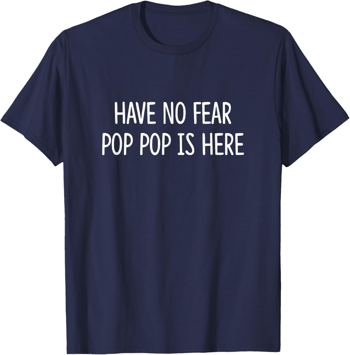 Have No Fear - Pop Pop Is Here - T-Shirt - Navy Blue