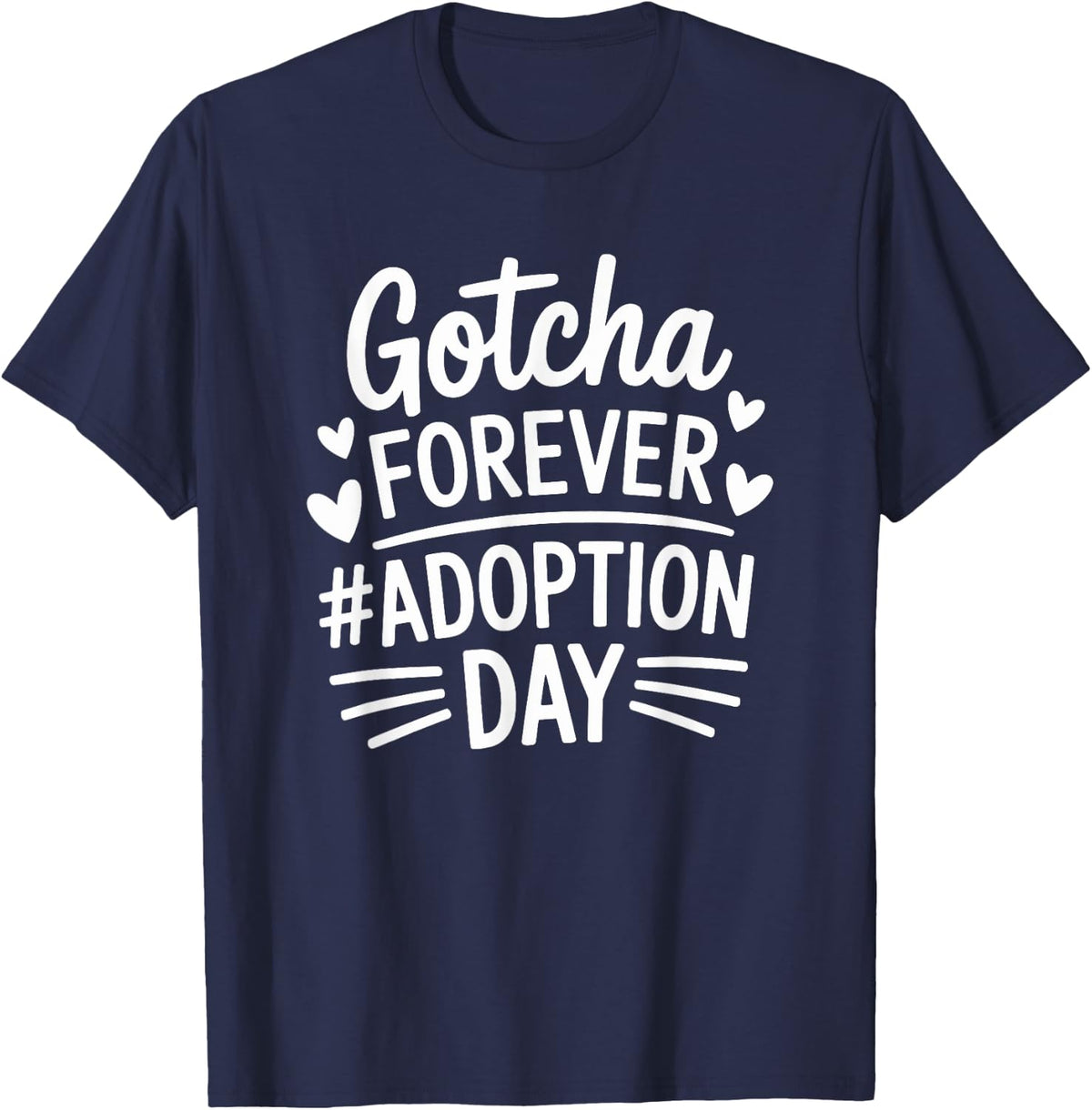 Gotcha Forever Adoption Day Tee, Child Adopting Day Adoptive Dad T-Shirt - Navy Blue
