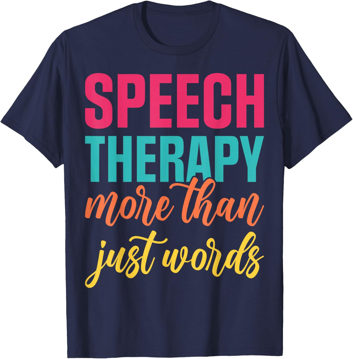 Speech Therapy More Than Just Word - Thanksgiving Turkey T-Shirt - Navy Blue