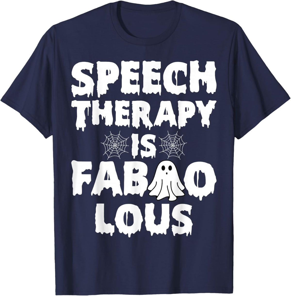 Speech Therapy is Faboolous Halloween Pathologist Therapist T-Shirt - Navy Blue