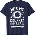 St Patricks Day Couples He's My Drunker Half Matching Gifts T-Shirt - Navy Blue