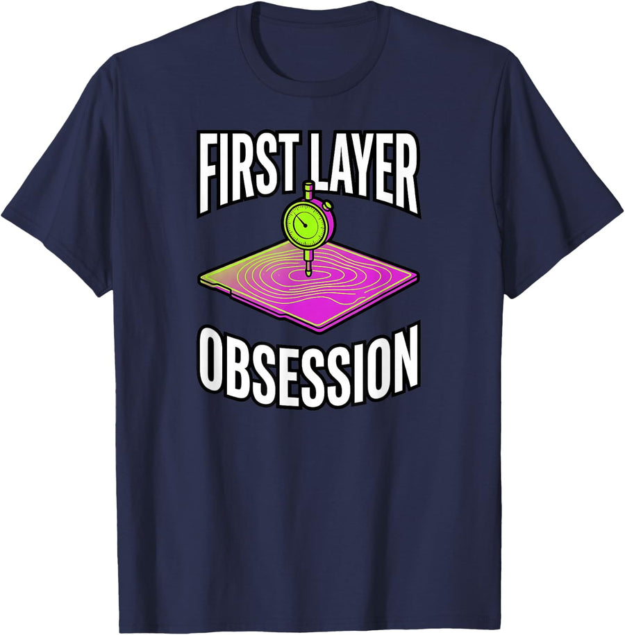 3D Printing First Layer Obsession Bed Leveling T-Shirt - Navy Blue