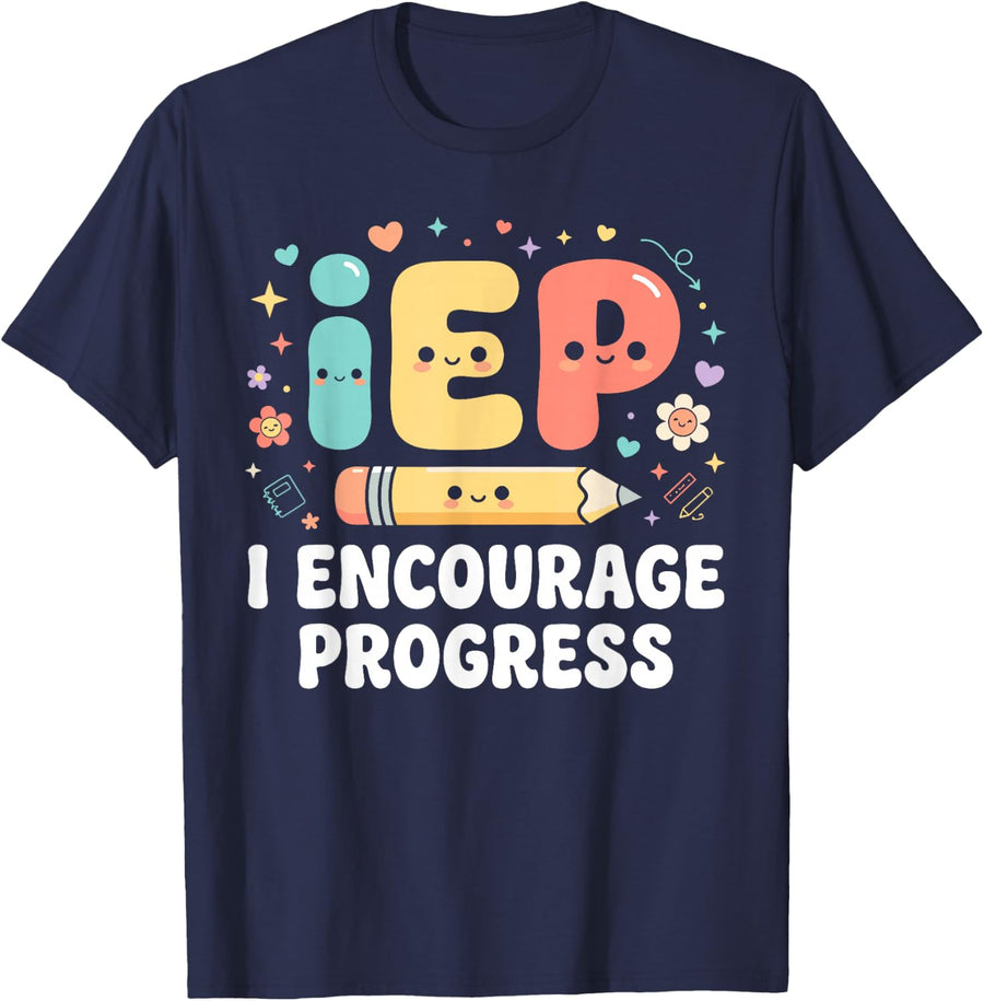 Cute Sped Teacher Shirts, IEP I Encourage Progress T-Shirt - Navy Blue