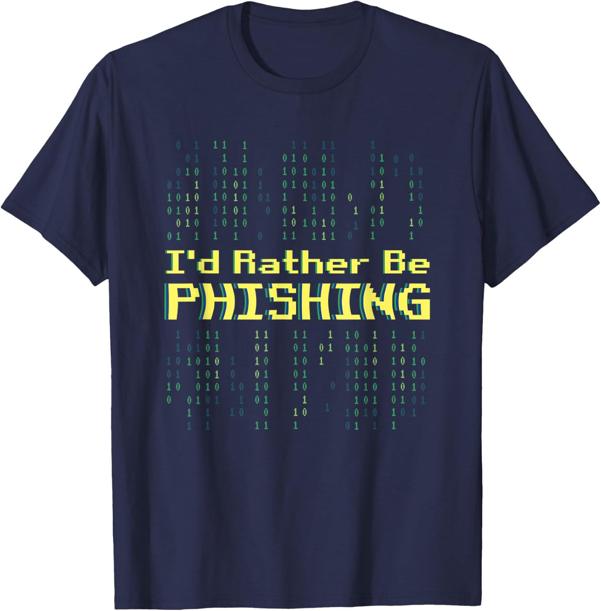 I'd Rather Be Phishing Cyber Security Expert Hacker Graphic T-Shirt - Navy Blue