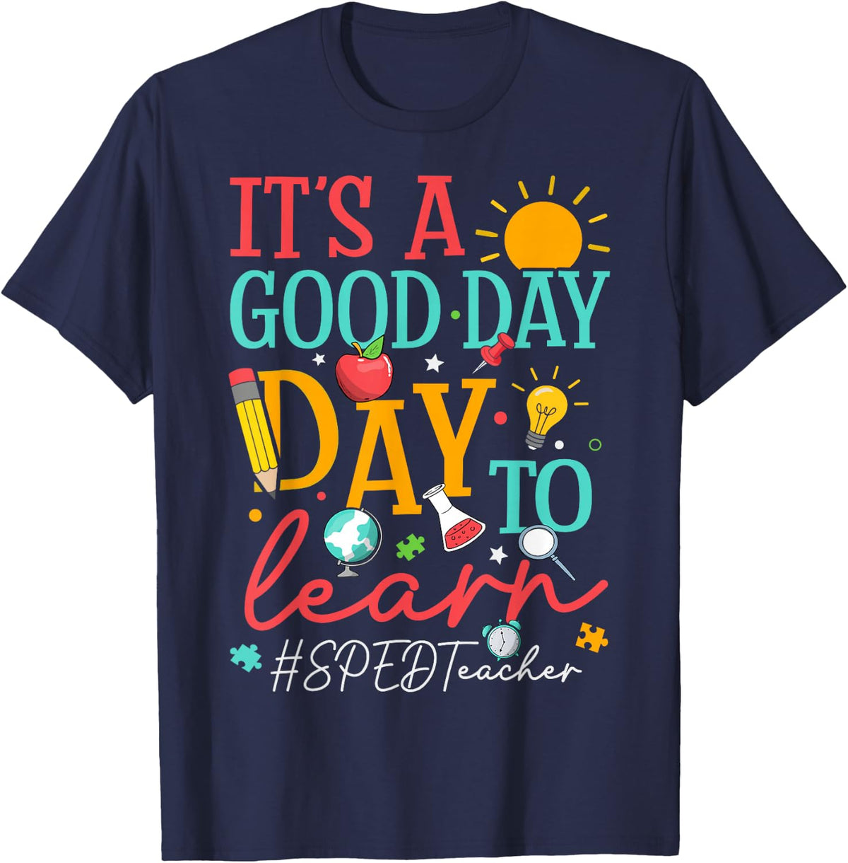 It's a Good Day to Learn SPED Teacher - Special Sped Squad T-Shirt - Navy Blue