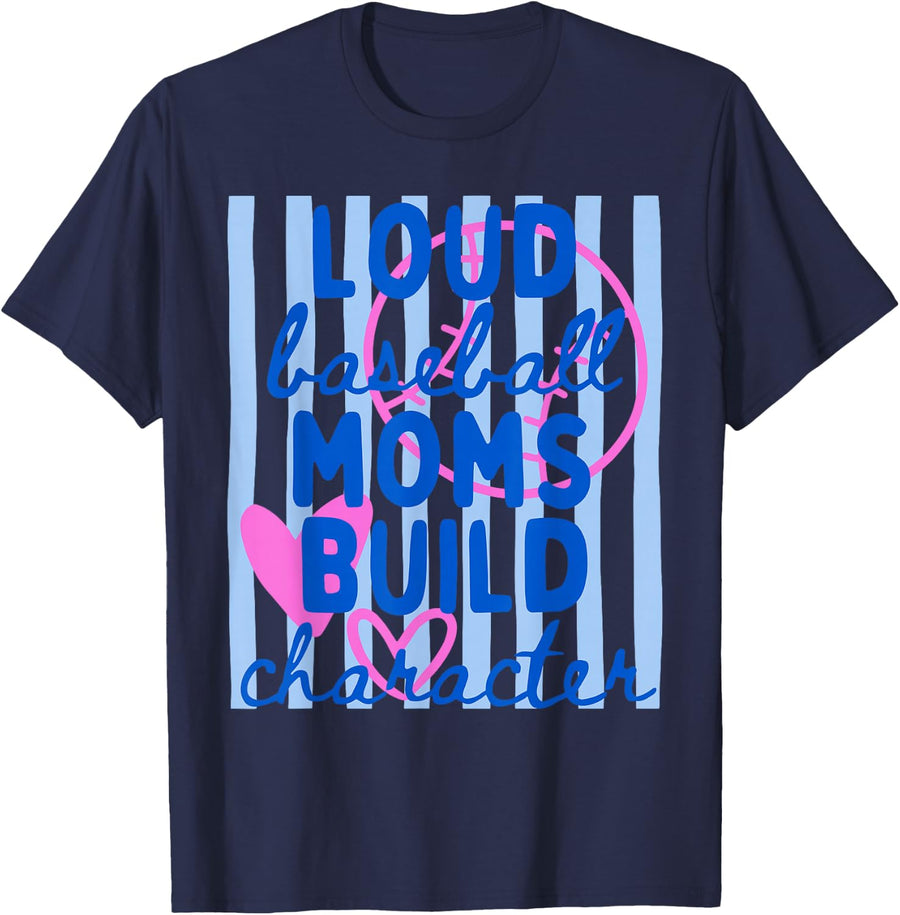 Striped Loud Baseball Moms Build Character Game Day Sports T-Shirt - Navy Blue