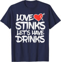 Love Stinks Lets Drink Funny Anti Valentines Day Singles T-Shirt - Navy Blue