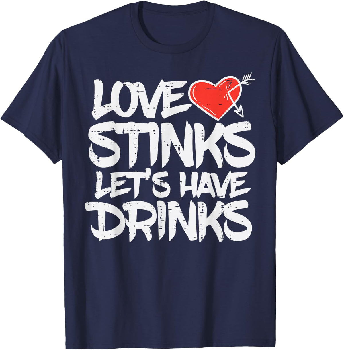 Love Stinks Lets Drink Funny Anti Valentines Day Singles T-Shirt - Navy Blue