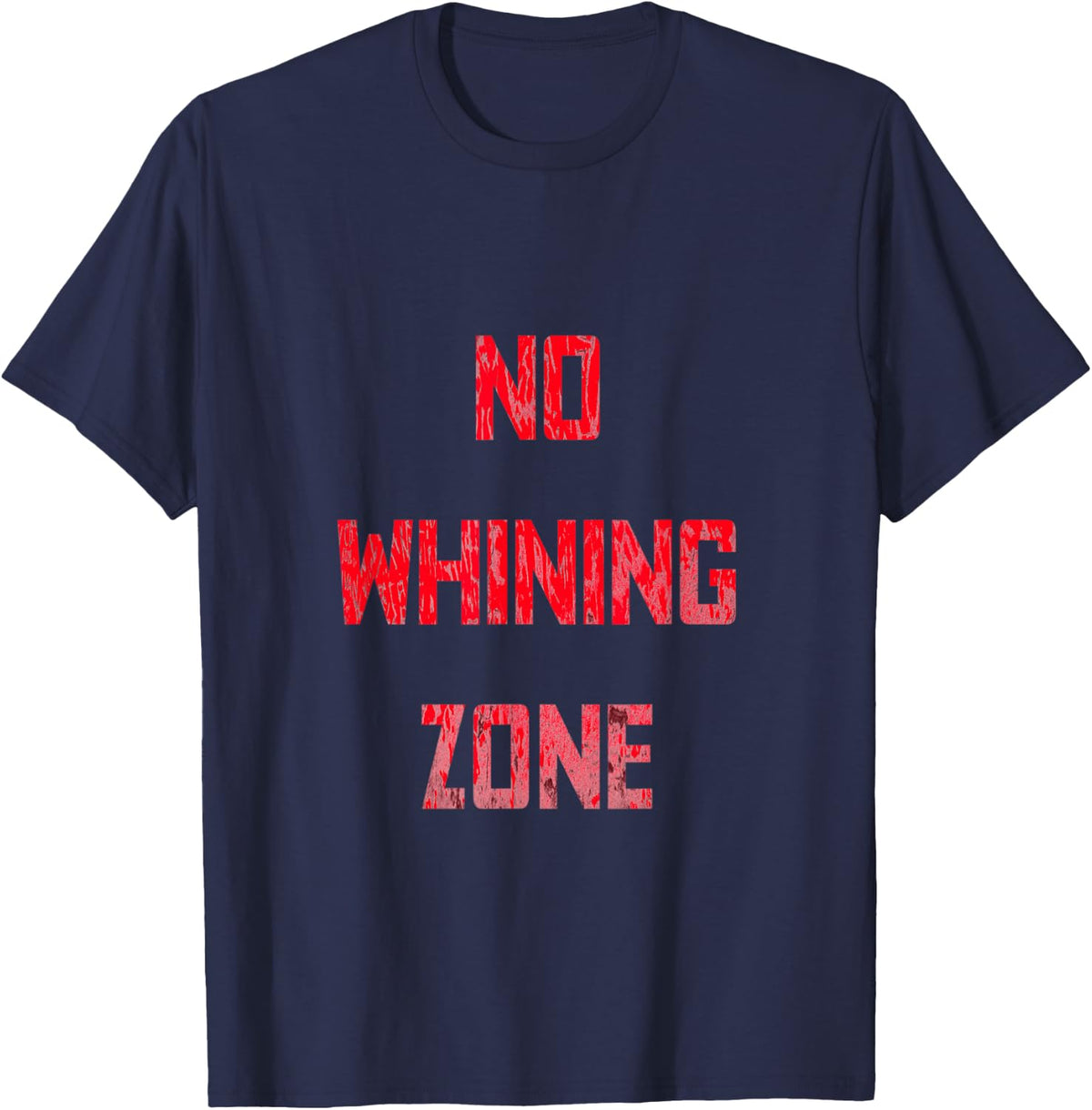 No Whining Zone Funny Fitness Inspiration T-Shirt - Navy Blue