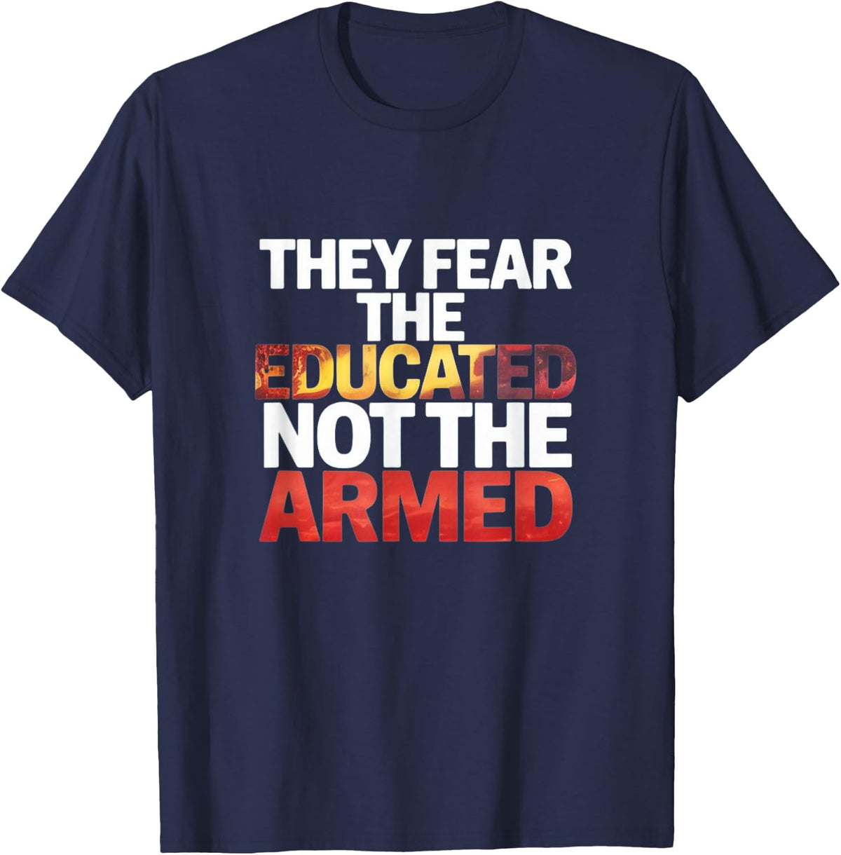 They Fear the Educated, Not the Armed – Black Pride T-Shirt - Navy Blue