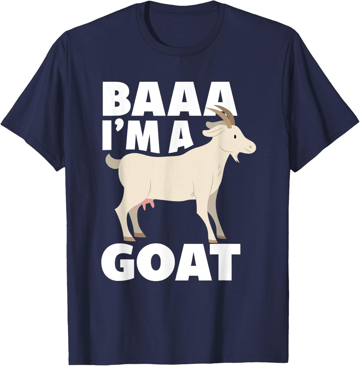 BAAA I'm A Goat - Goat Lover Animal Keeper Gift T-Shirt - Navy Blue
