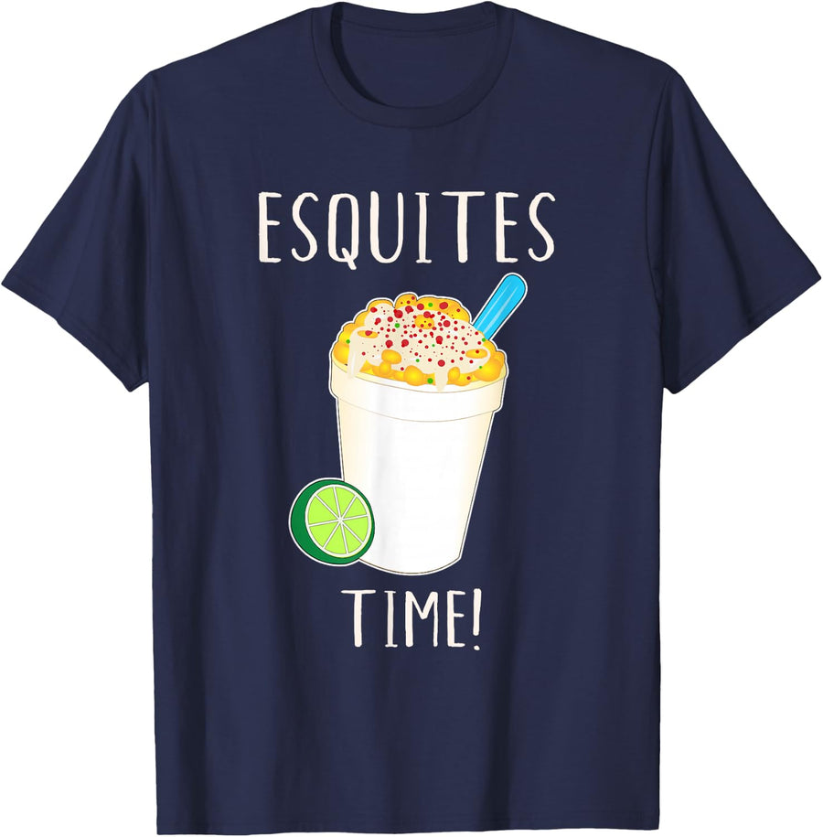 Esquites Time! Mexican food yummy corn Esquites T-Shirt - Navy Blue