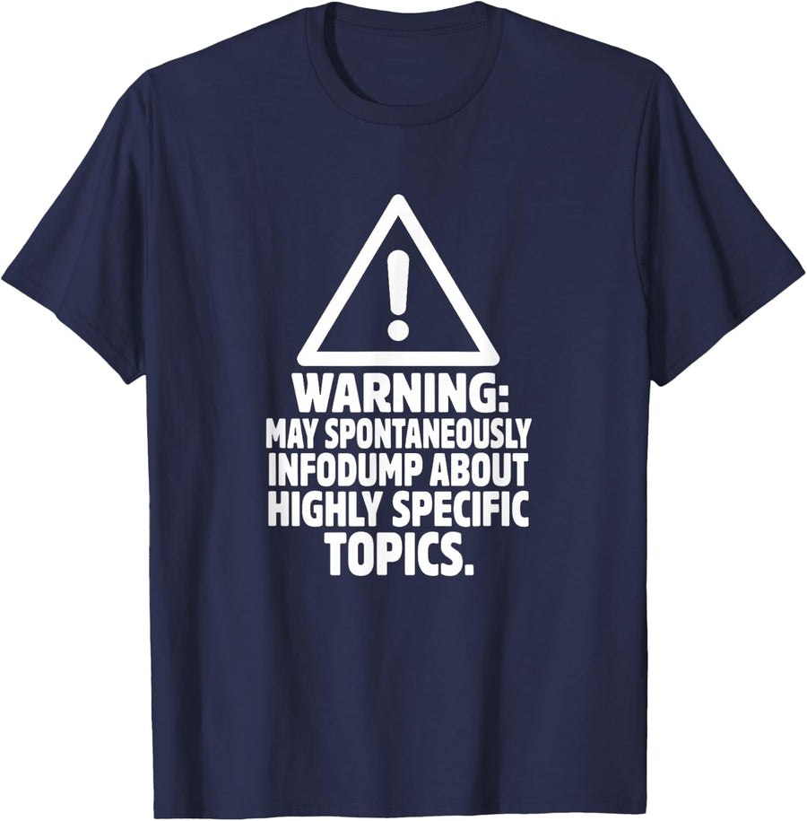 Warning May Spontaneously Infodump, Neurodiversity T-Shirt - Navy Blue