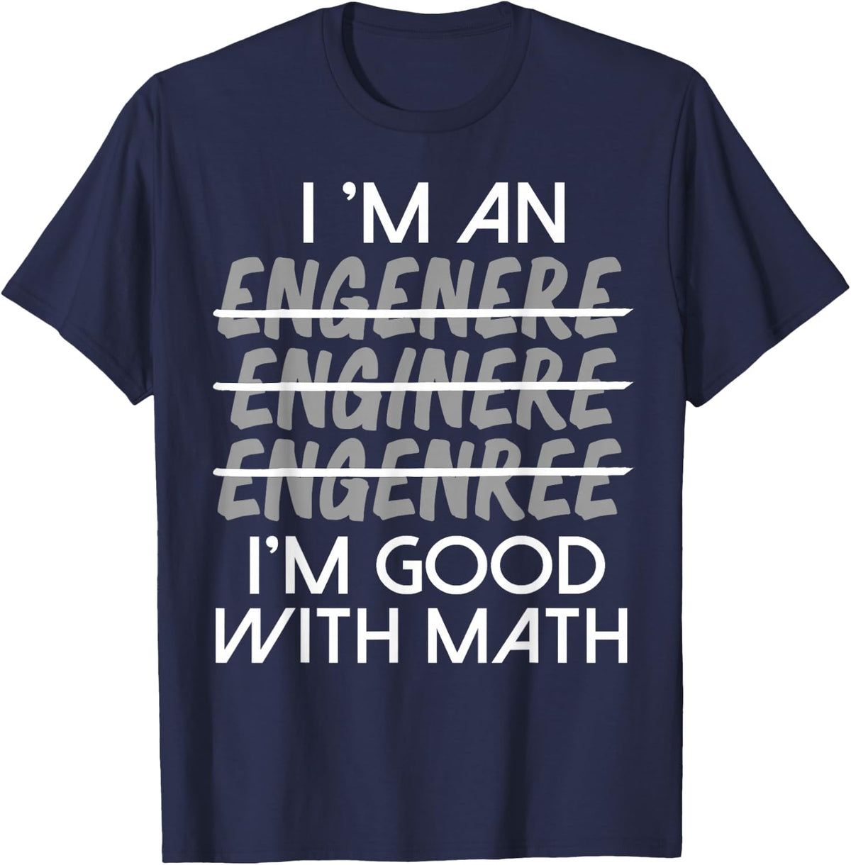 Mathematics I'm Good with Math T-Shirt - Navy Blue