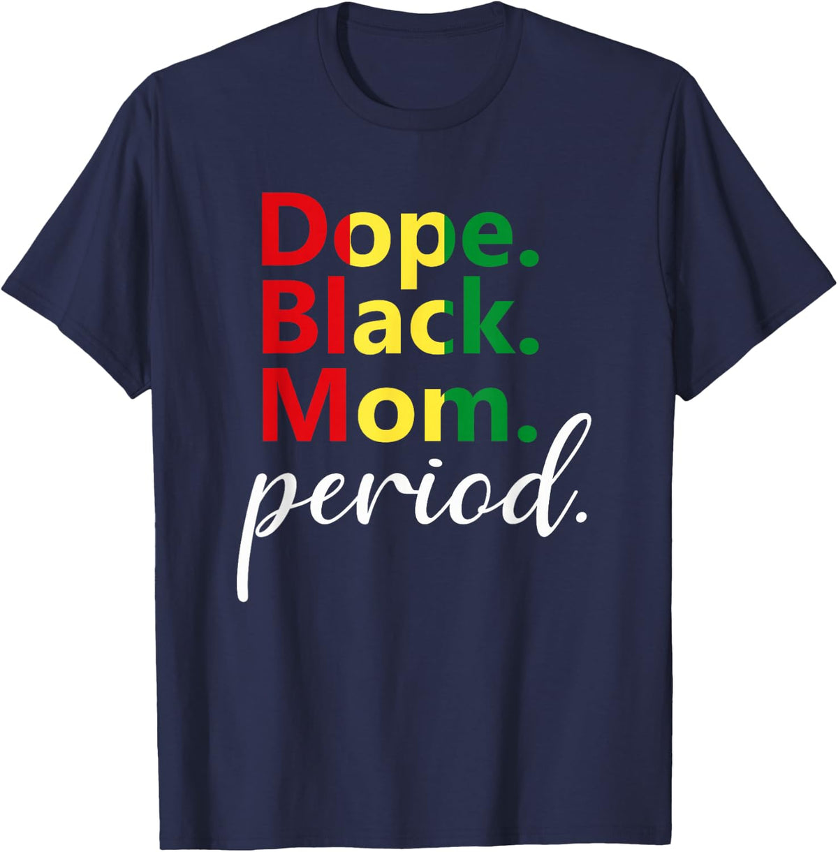 Dope Black Mom Juneteenth History T-Shirt Black Mothers Day Tee - Navy Blue