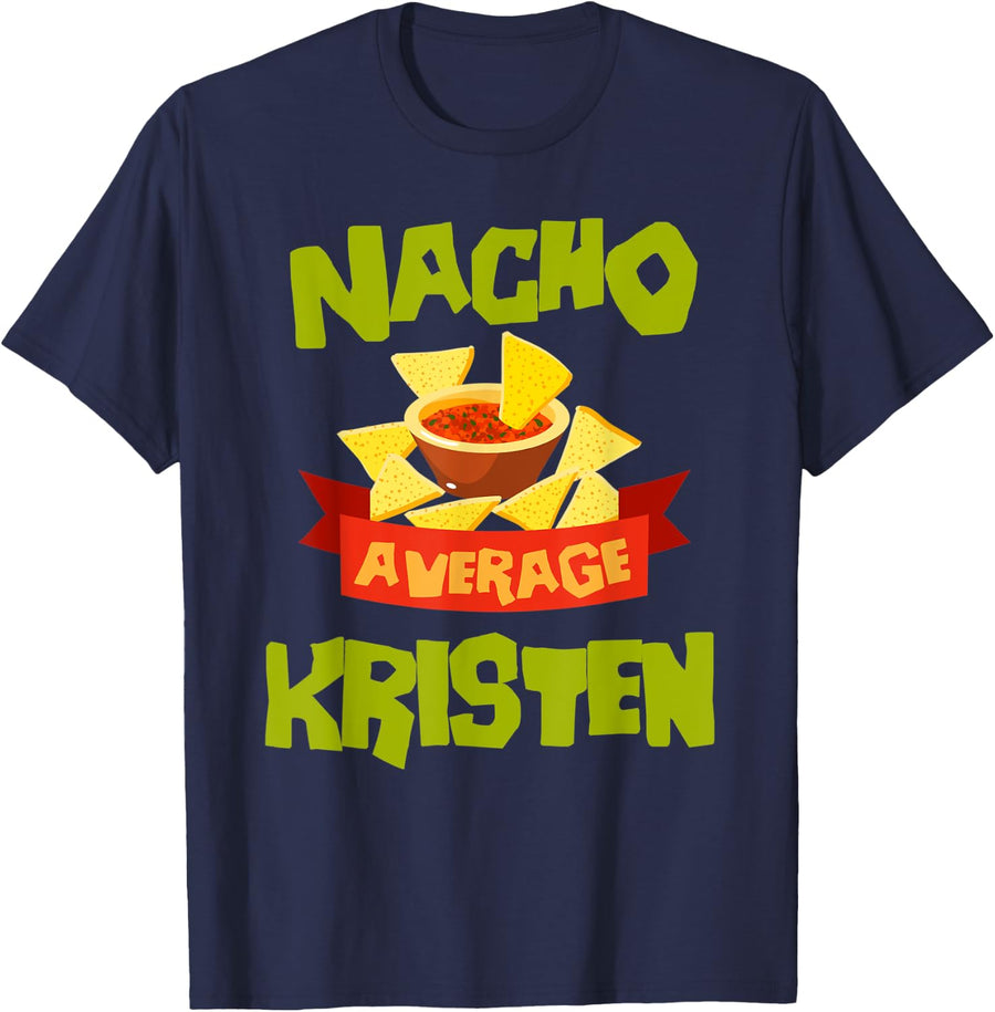 NACHO AVERAGE KRISTEN Funny Birthday Personalized Name Gift T-Shirt - Navy Blue