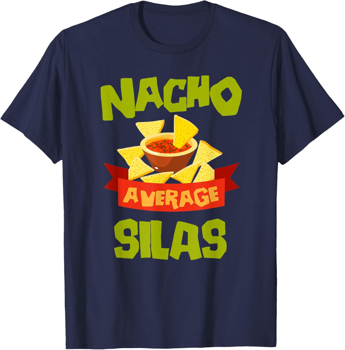 NACHO AVERAGE SILAS Funny Birthday Personalized Name Gift T-Shirt - Navy Blue