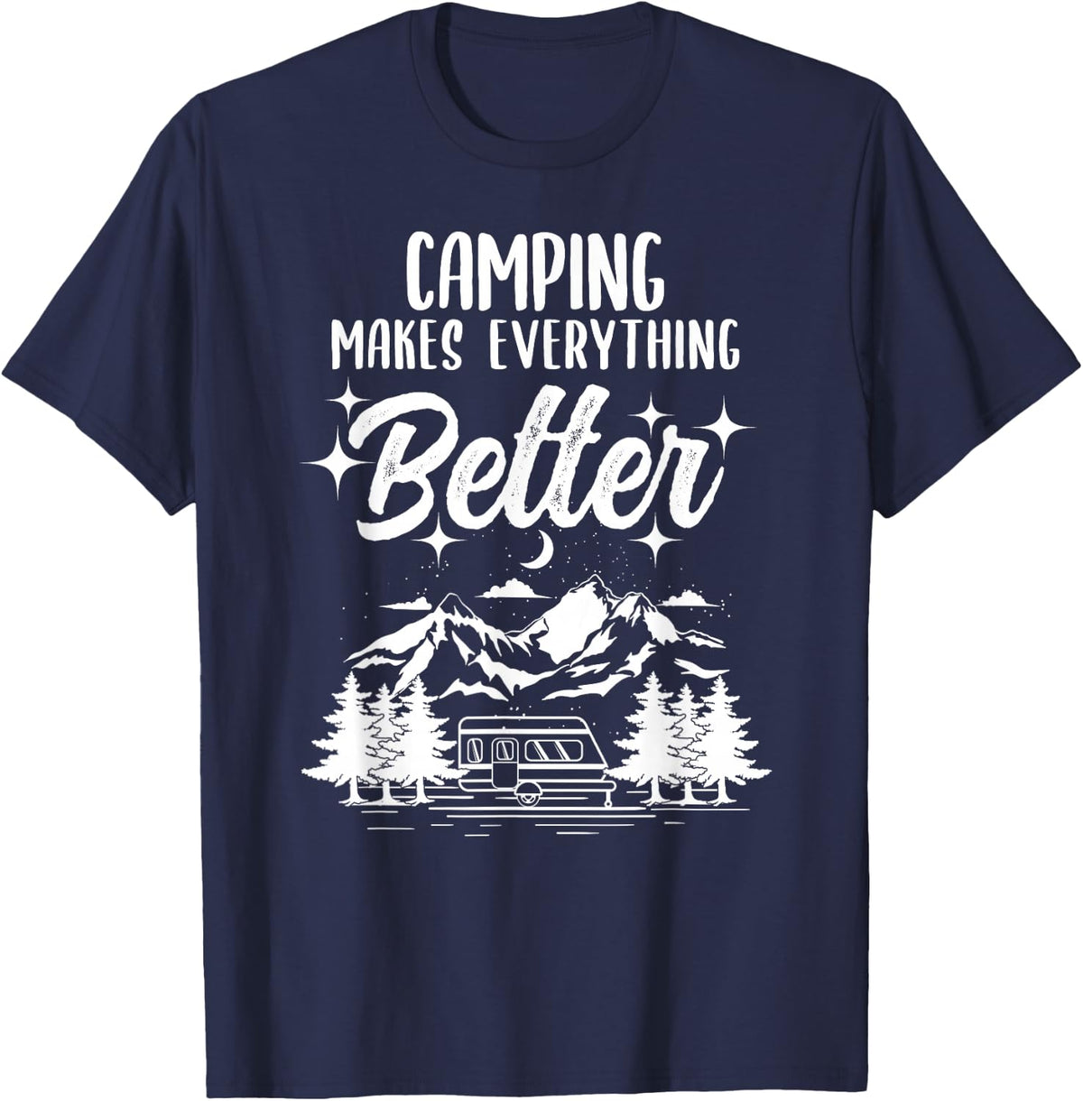 Camping Makes Everything Better T-Shirt - Navy Blue