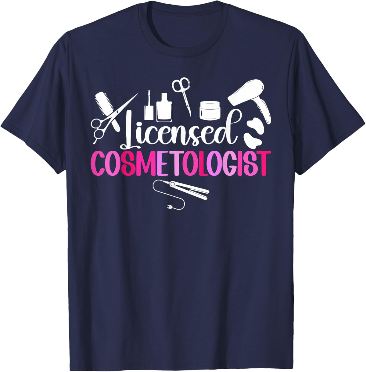 Licensed Cosmetologist Cosmetology Cosmetologist T-Shirt - Navy Blue