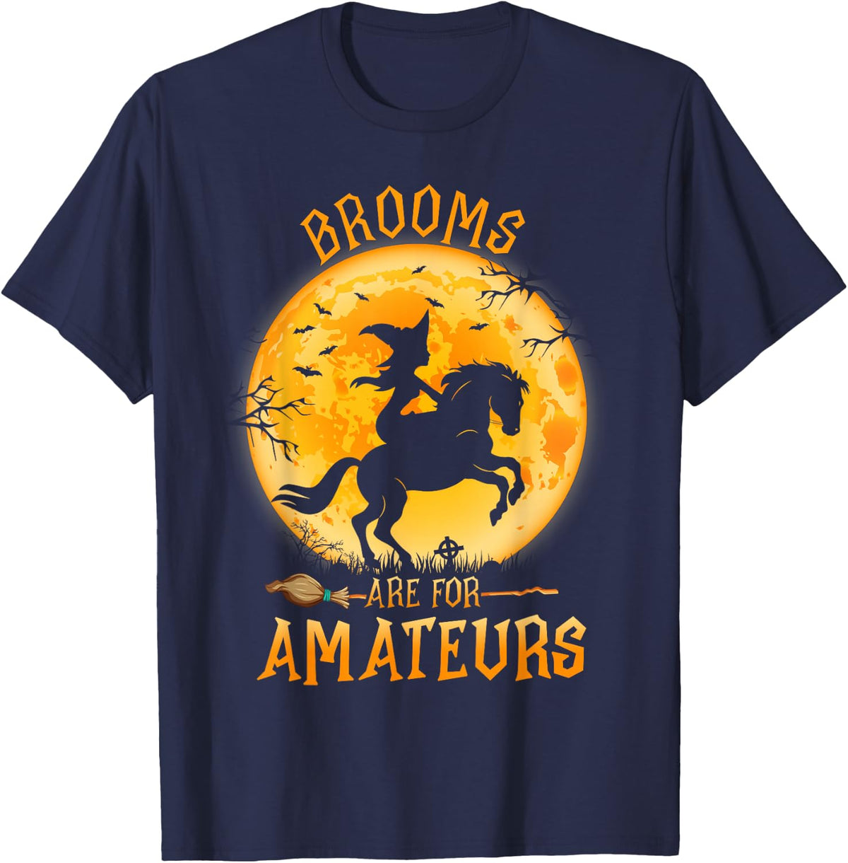 Funny Brooms Are For Amateurs Witch Riding Horse Halloween T-Shirt - Navy Blue