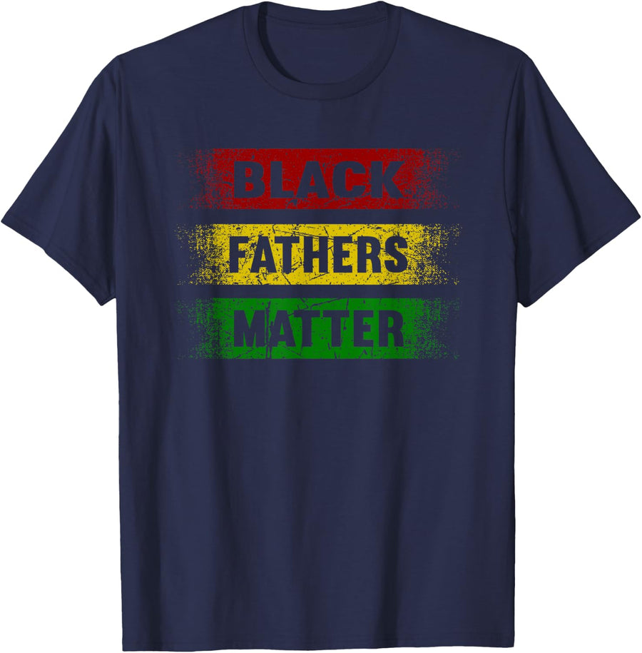 Black Fathers Matter Juneteenth Shirt for Men Funny Dad Tee T-Shirt African American Freedom Gift - Navy Blue