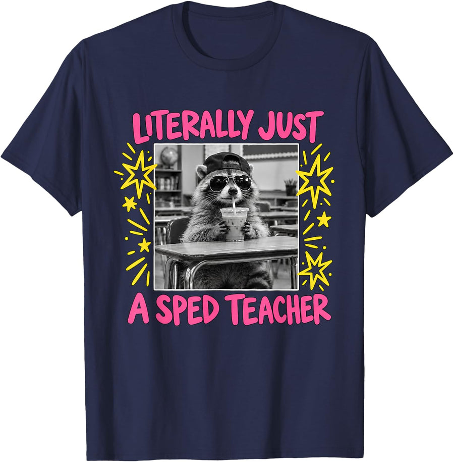 Literally Just A Sped Teacher Raccoon Education Educators T-Shirt - Navy Blue