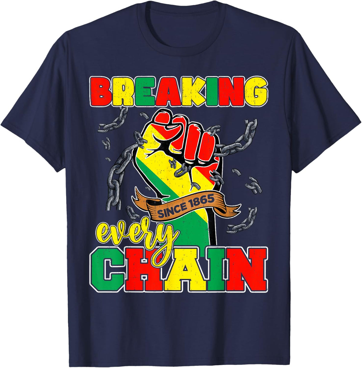 Breaking Every Chain Since 1865 Freedom Day Juneteenth Men T-Shirt - Navy Blue