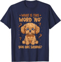 Cavadoodle Cavapoo What Is This Word No You Are Saying T-Shirt - Navy Blue