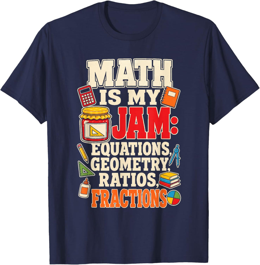 Math Teacher is My Jam Equations Geometry Ratios Fractions T-Shirt - Navy Blue