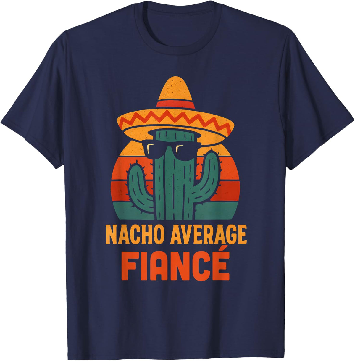 Nacho Average Fiance Funny Bachelor Party Wedding Couple Men T-Shirt - Navy Blue