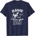 Valentine's Day T-Rex RAWR Means I Love You in Dinosaur Gift T-Shirt - Navy Blue