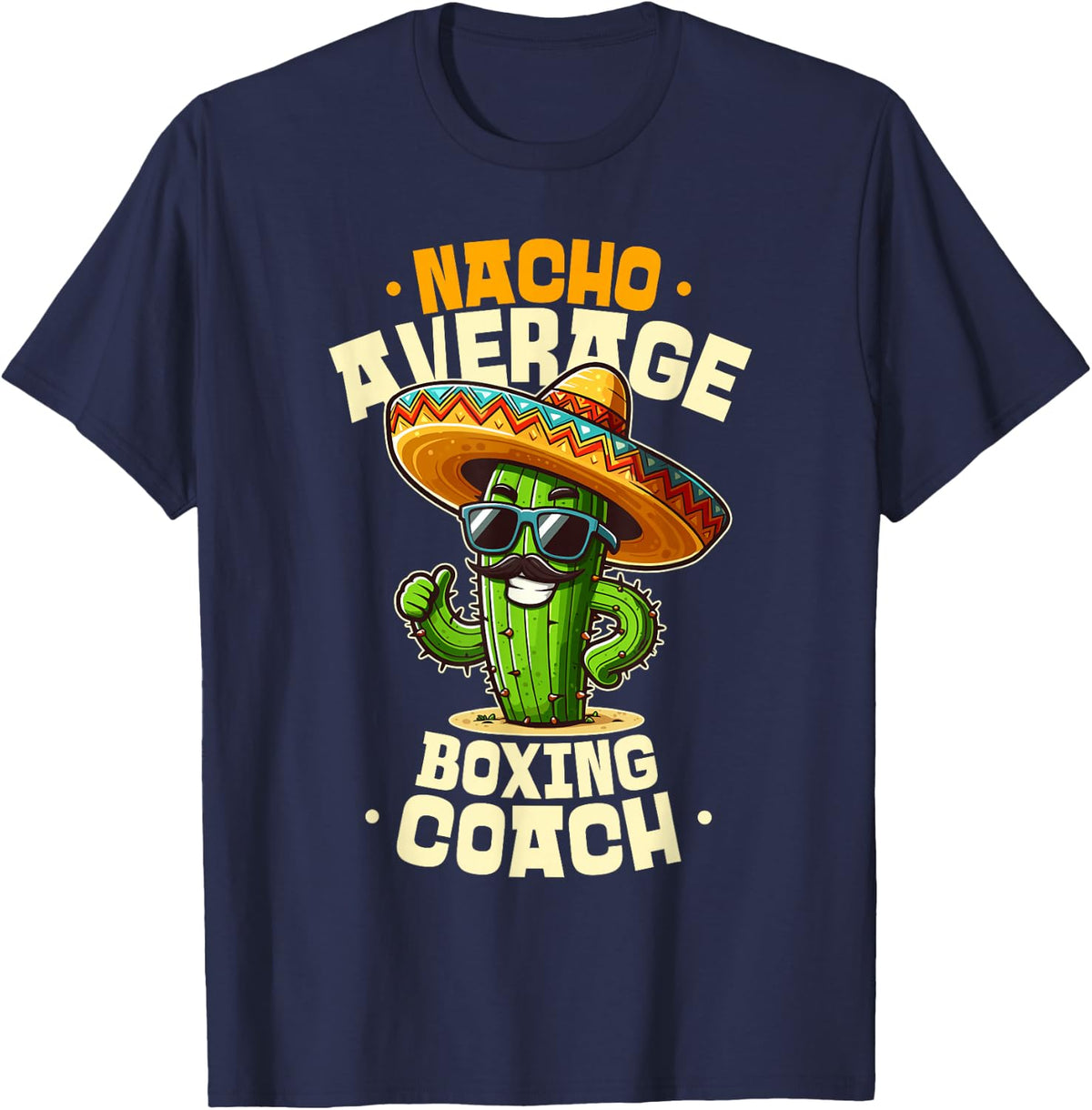Nacho Average Boxing Coach Funny Cinco De Mayo T-Shirt - Navy Blue