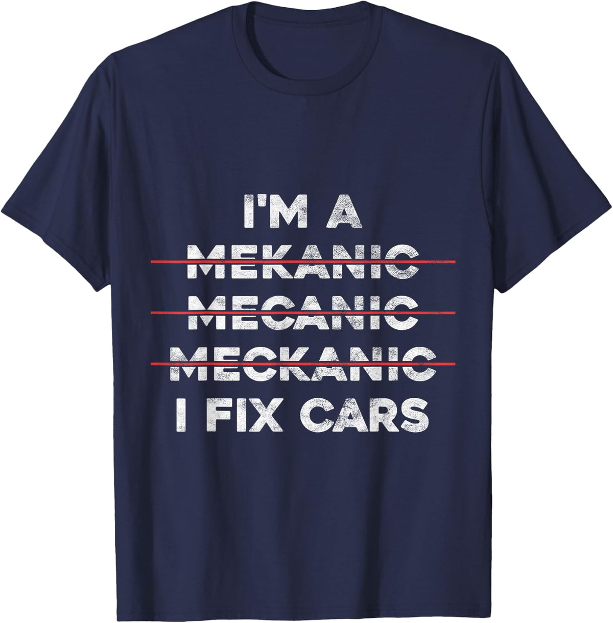 I'm Mechanic Spell Wrong I Fix Car Funny Mechanic Shirt Tee T-Shirt Auto Repairman Gift - Navy Blue