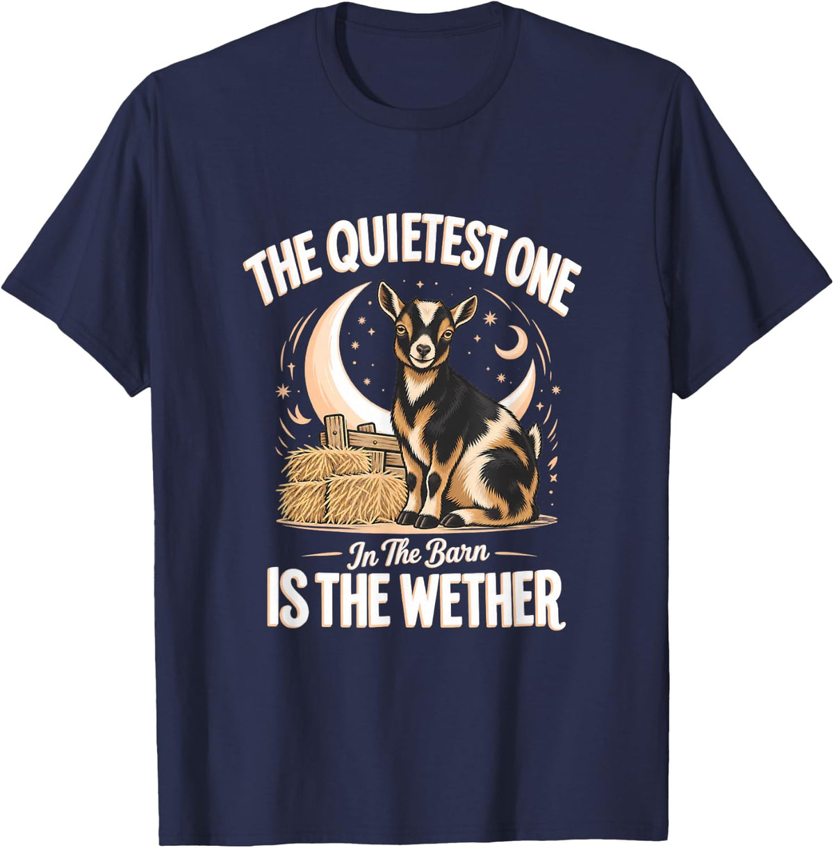 The Quietest One in the Barn is the Wether Dairy Goat T-Shirt - Navy Blue