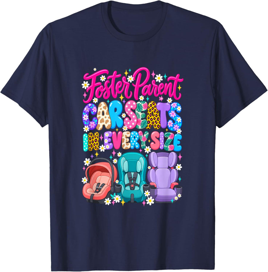 Foster Parent Car Seats in Every Size Funny Mom Dad T-Shirt - Navy Blue