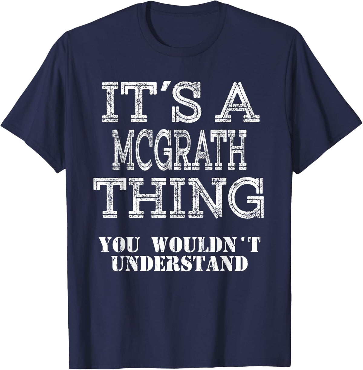 Its A MCGRATH Thing You Wouldnt Understand Matching Family T-Shirt - Navy Blue