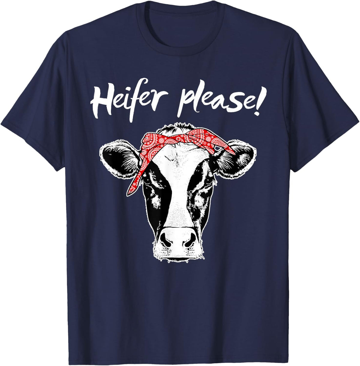Heifer Please Shirt Farmer Gift Cow Lovers T-shirt T-Shirt - Navy Blue