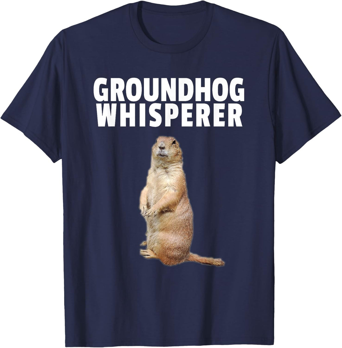 Groundhog Whisperer Tshirt Funny Groundhog Day 2019 Shirt T-Shirt - Navy Blue