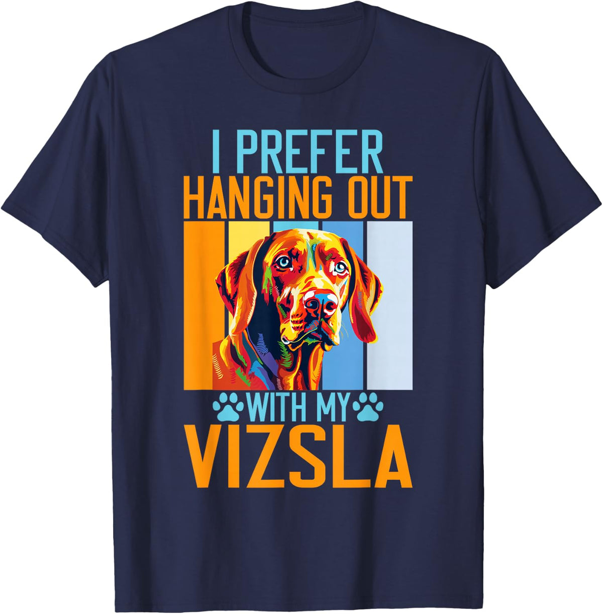I prefer Hanging out with my Vizsla T-Shirt - Navy Blue
