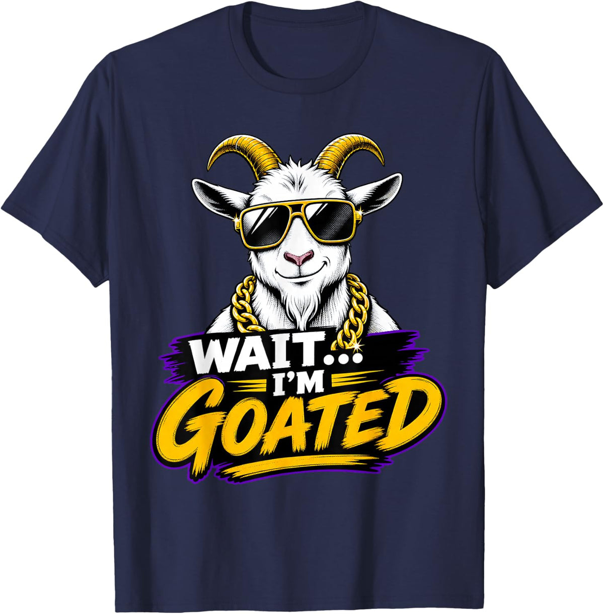 Wait I'm Goated Meme Goat Dad Joke Goats Pun T-Shirt - Navy Blue