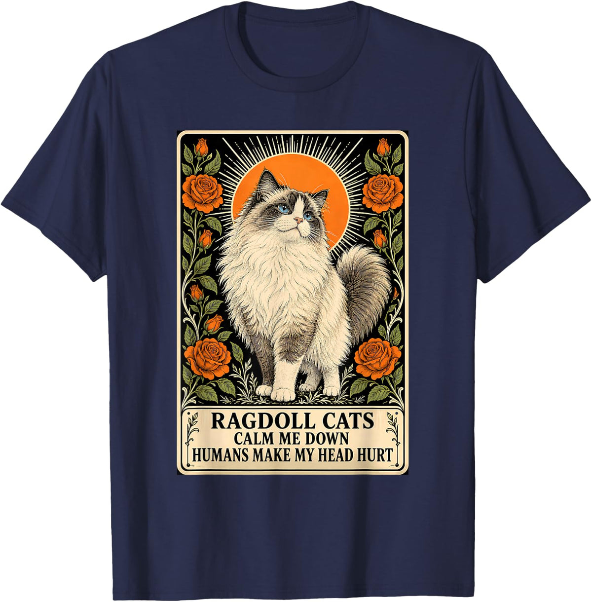 Ragdoll Cats Calm Me Down Humans Make My Head Hurt T-Shirt - Navy Blue