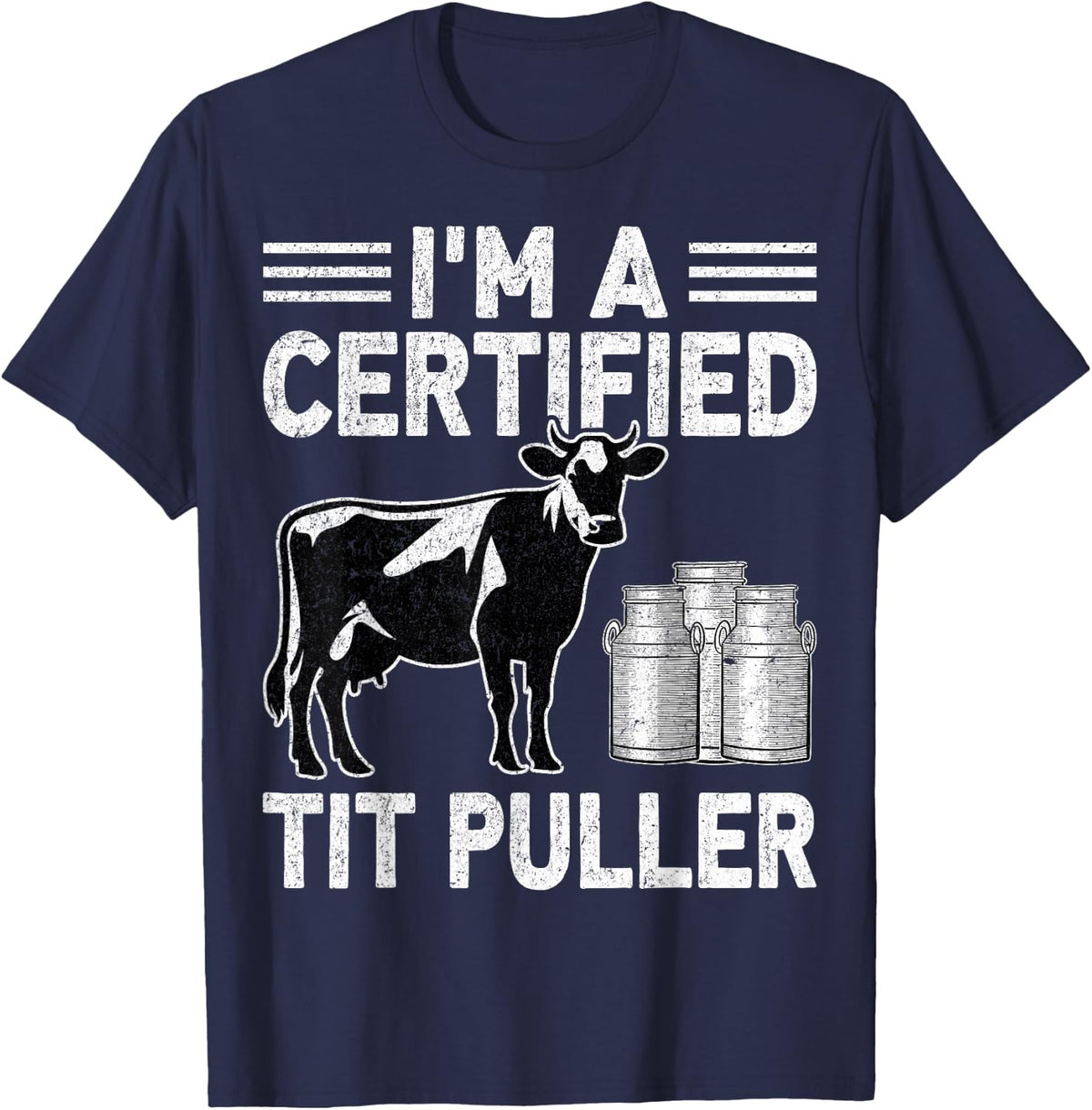 I'm a Certified Tit Puller Cow Lover Farmer Shirt Dairy Farming Tee T-Shirt - Navy Blue