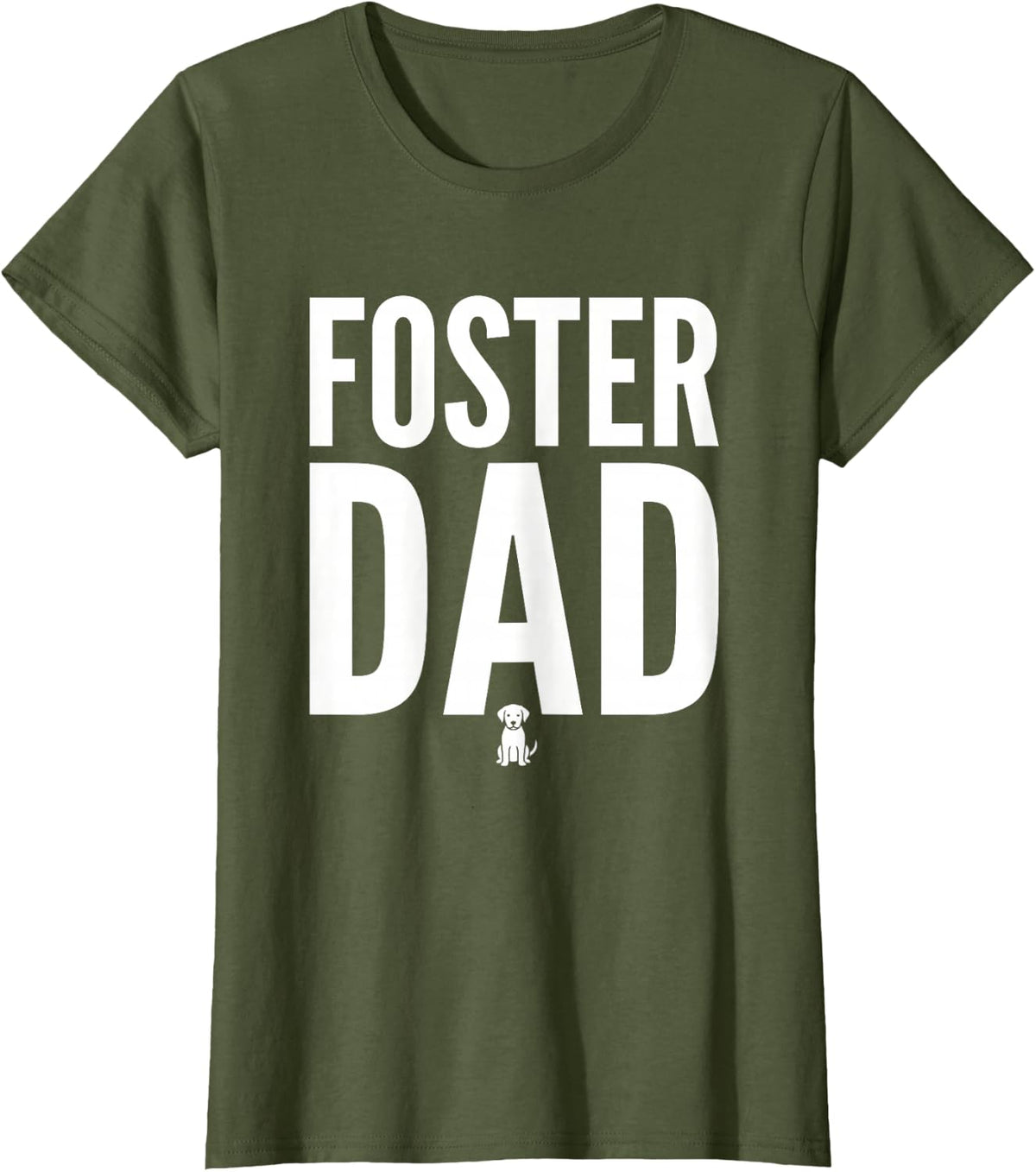 Foster Dad Dog Rescue Puppy Caregiver T-Shirt - Olive Green