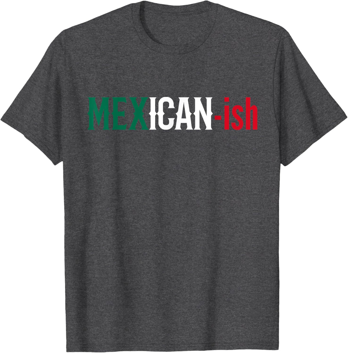 Mexican-ish Shirt Cinco De Mayo Fiesta Party Tee Style Flag - Dark Heather Grey