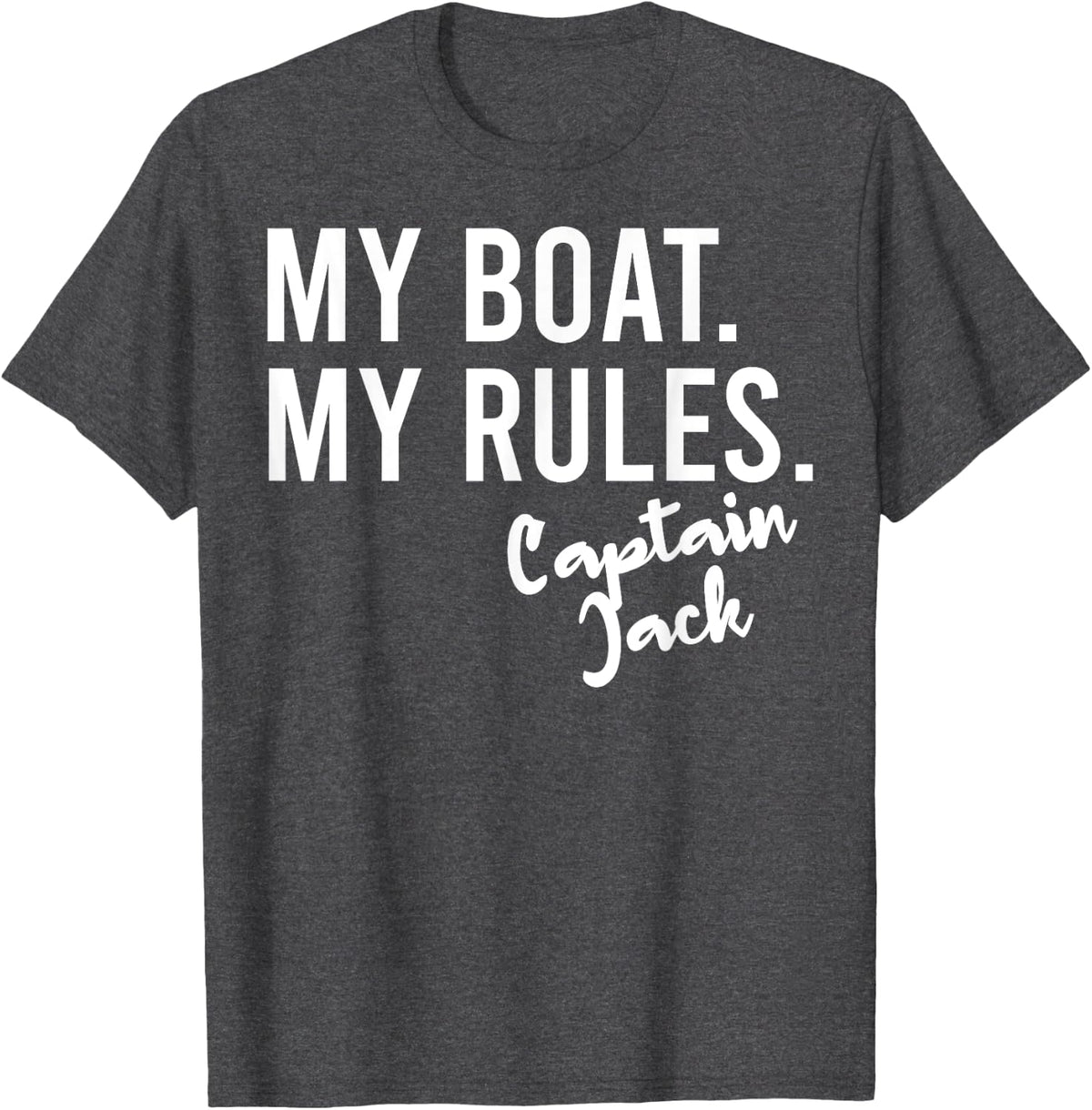 My Boat My Rules Captain Jack Personalized Boating Name T-Shirt - Dark Heather Grey